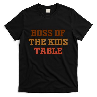 Funny Thanksgiving Kids Or Adult Boss Of The Kids Table T-Shirt