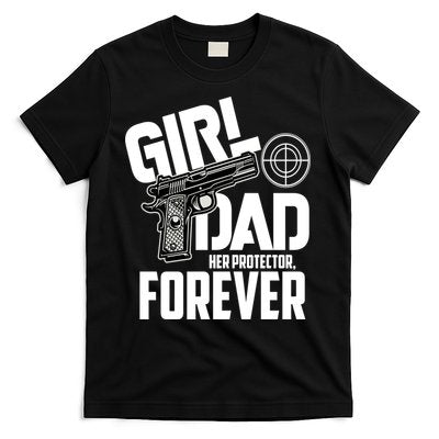 Girl Dad Her Protector Forever Funny Father Of Girl S T-Shirt