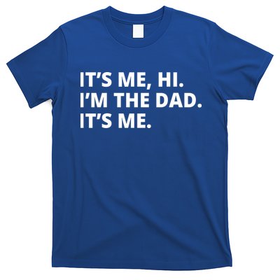 Hi I'm The Dad It's Me Funny Gift T-Shirt