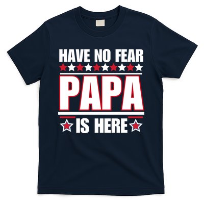 Have No Fear Papa Is Here Funny Paworful Father's Day Saying T-Shirt