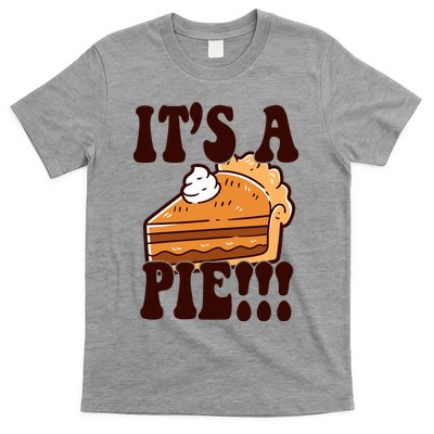 Its A Pie Funny Thanksgiving T-Shirt