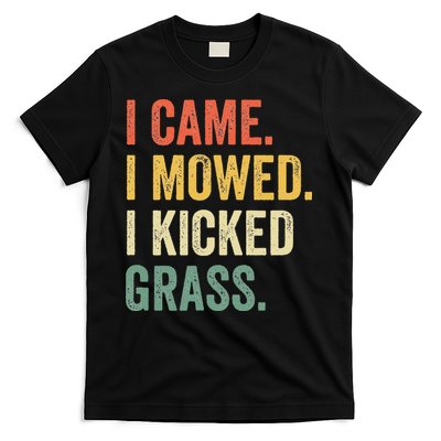 I Came I Mowed I Kicked Grass Funny Lawn Mowing Gardener T-Shirt