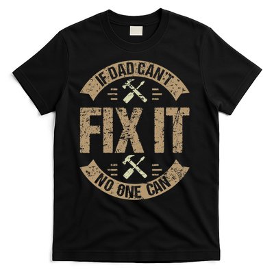 If Dad Cant Fix It No One Can Funny Mechanic & Engineer T-Shirt
