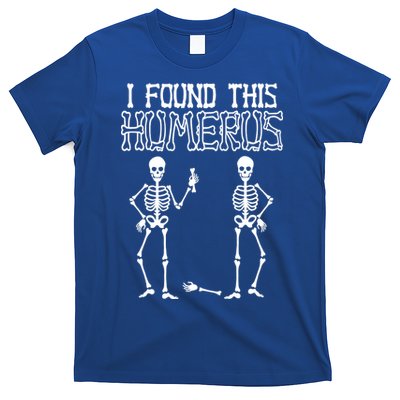 I Found This Humerus Funny Skeleton T-Shirt