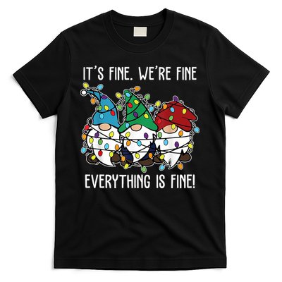 Its Fine Were Fine Everything Is Fine Gnome Funny Christmas T-Shirt