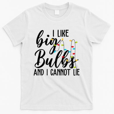 I Like Big Bulbs And I Cannot Lie Funny Christmas T-Shirt