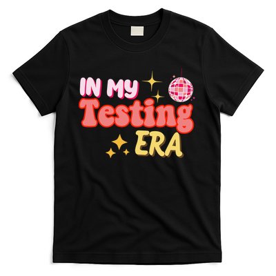 In My Testing Era Funny Testing Teacher Teaching Student Testing T-Shirt
