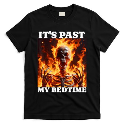 ItS Past My Bedtime Funny Skeleton Meme Flames Ironic Tired T-Shirt