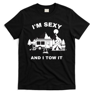 I'M Sexy And I Tow It, Funny Camping RV, Caravan Camping T-Shirt