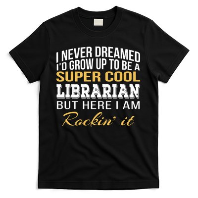 Librarian Funny Gift T-Shirt
