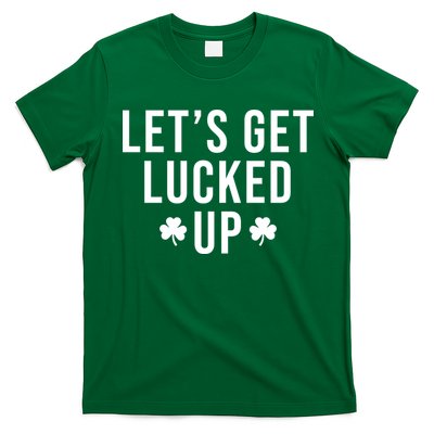Lets Get Lucked Up St Patricks Day Funny T-Shirt