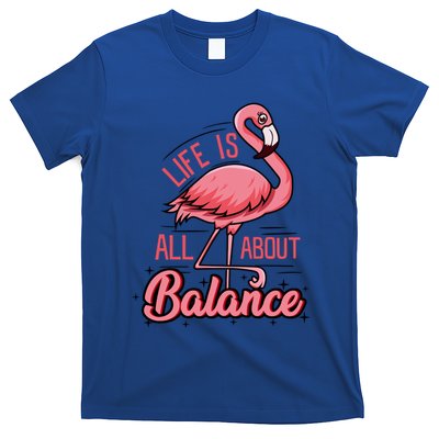 Life Is All About Balance Funny Flamingo Lover Gift T-Shirt
