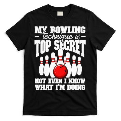 My Bowling Technique Is Top Secret Funny Bowling Bowler T-Shirt