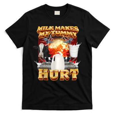 Milk Makes My Tummy Hurt Funny Meme T-Shirt