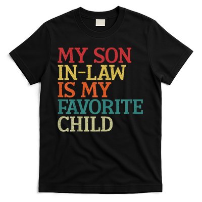 My Son In Law Is My Favorite Child Funny Family Humor Retro T-Shirt