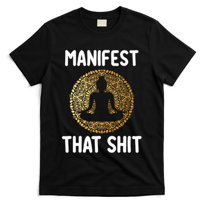 Manifest That Shit Law Of Attraction Funny Spiritual Gift T-Shirt