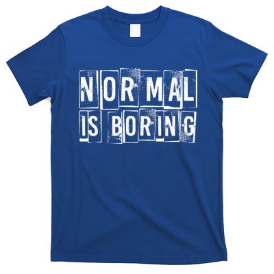 Normal Is Boring Vintage T-Shirt