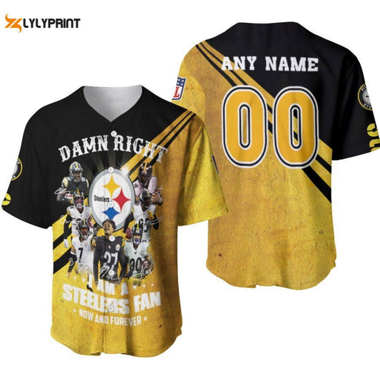 Pittsburgh Steelers Damn Right I Am A Steelers Fan Now And Forever Designed Allover Gift With Custom Name Number For Steelers Fans Baseball Jersey Gifts for Fans - lylyprint.com