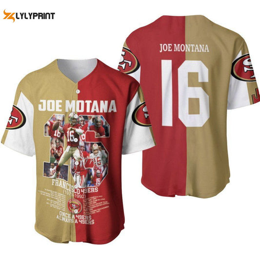 San Francisco 49ers Joe Motana 16 Once A 49ers Always A 49ers Legendary Captain Designed Allover Gift For 49ers Fans Baseball Jersey Gifts for Fans - lylyprint.com