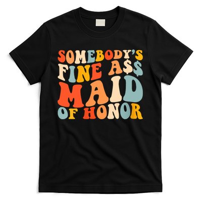Somebodys Fine Ass Maid Of Honor Funny Retro Groovy T-Shirt