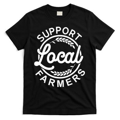 Support Your Local Farmer Grain For Men Women Funny T-Shirt