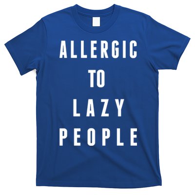 Trendy Graphic Allergic To Lazy People Funny Gift T-Shirt