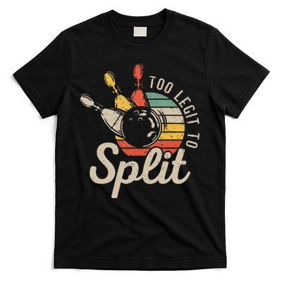 Too Legit To Split Retro Bowling Funny Bowler Bowling Team T-Shirt