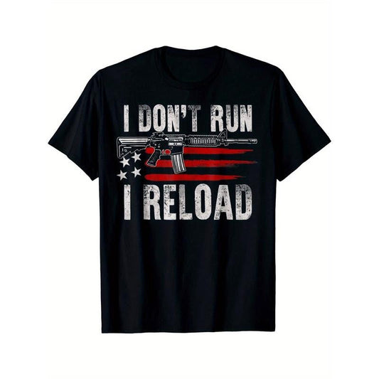 NEW! American Flag I Don't Run I Reload USA Men Women Gift T-Shirt- MADE IN USA