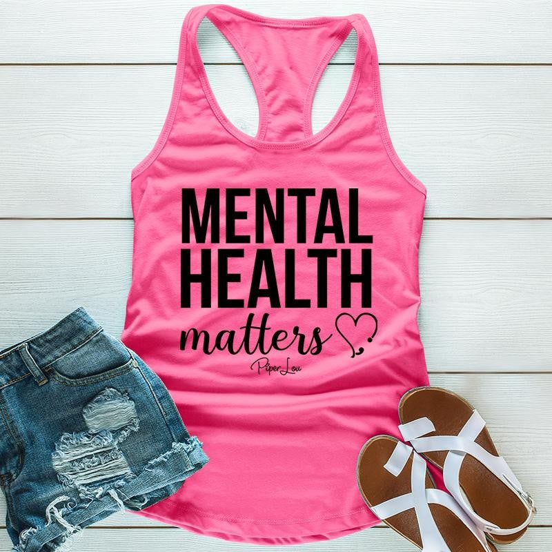 Mental Health Matters Apparel, Proudly Printed In The USA, Tee / Tank / V Neck Gray / White / Blue / Hot Pink / Orange, #sassy #cute #blackprint
