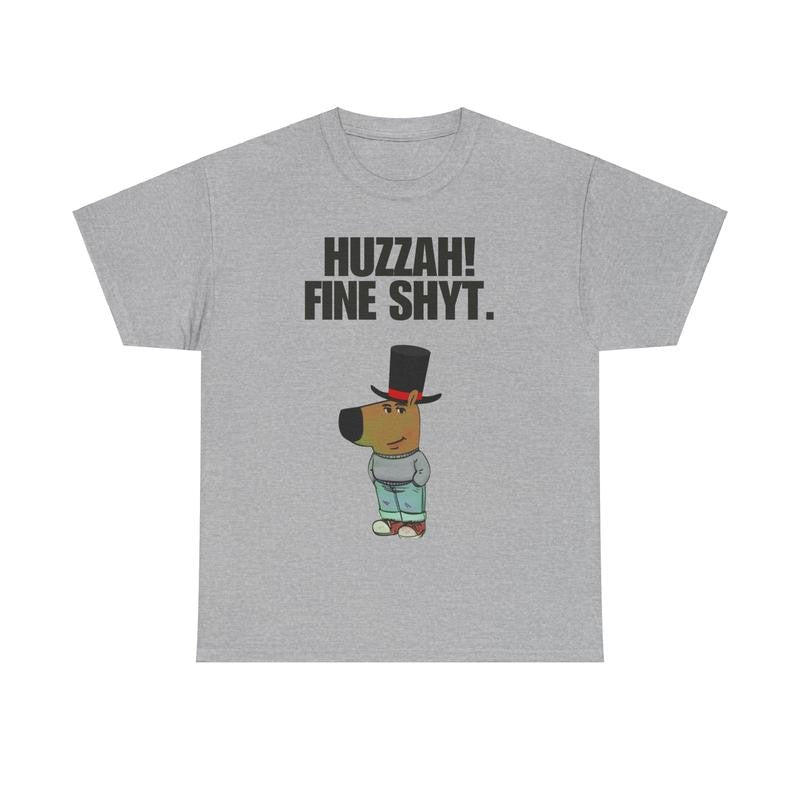 Chill Guy  T-Shirt - Huzzah Fine Shyt - Chill Guy, funny tshirts, meme shirts, viral shirts, Graphic Tee Graphic Love