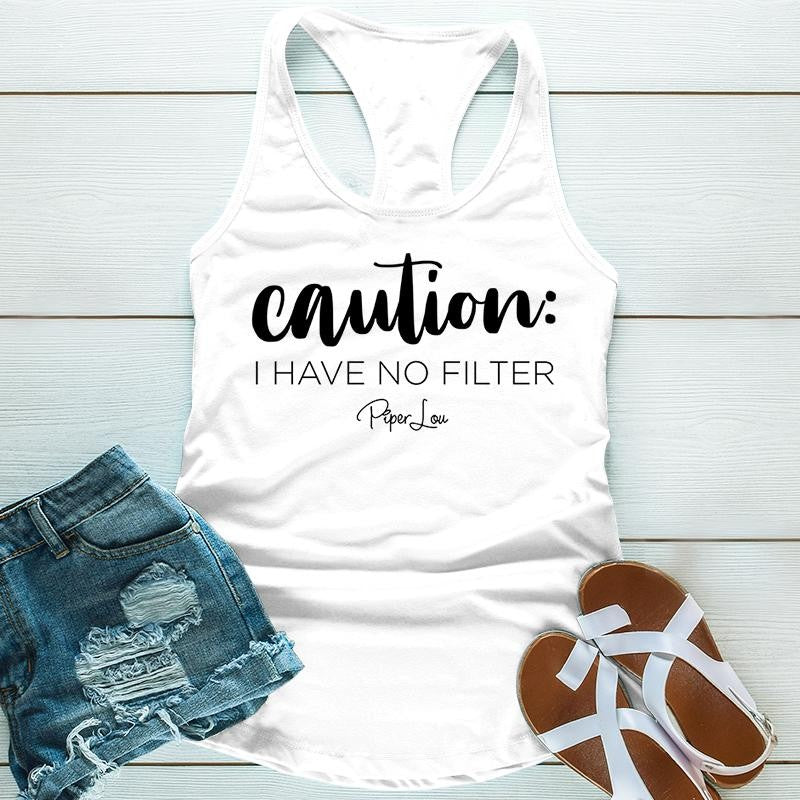 Caution I Have No Filter Apparel, Proudly Printed In The USA, Tee / Tank / V Neck Gray / White / Blue / Hot Pink, #sassy #cute #blackprint