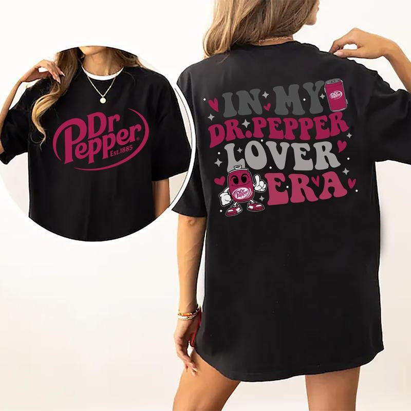 Funny Sarcastic Dr Pepper Soda In My DrPepper Lover Era Graphic 2 Sided Shirt, Cotton Fabric Tshirt, Printed Women's Top, Casual Womenswear
