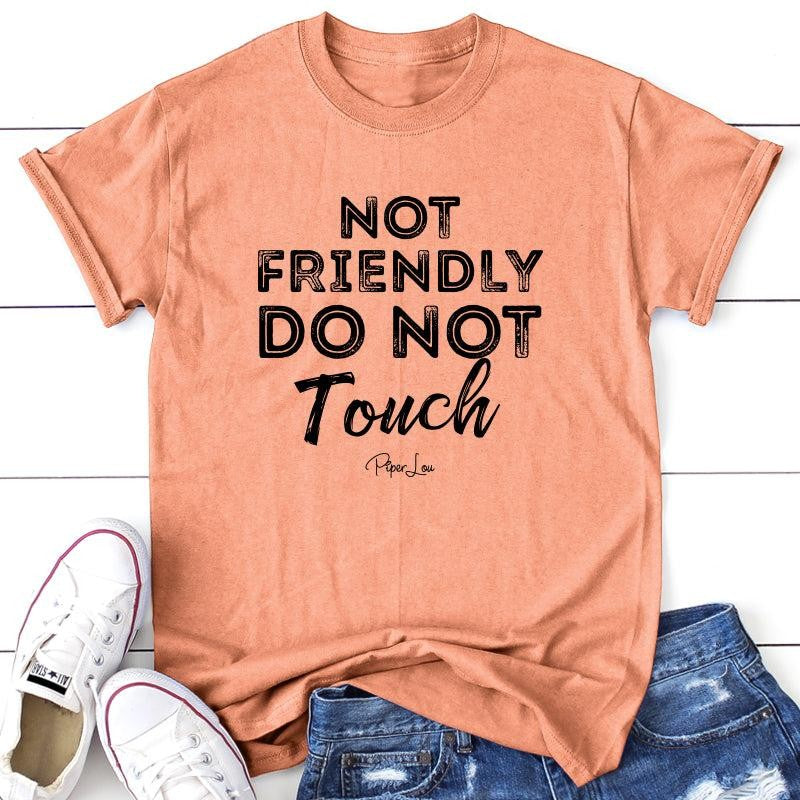 Not Friendly Do Not Touch Apparel, Proudly Printed In The USA, Tee / Tank / V Neck Gray / White / Blue / Hot Pink, #sassy #cute #blackprint
