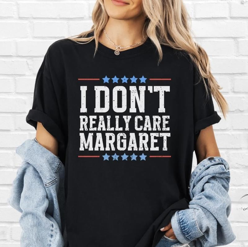 I Dont Really Care Margaret Tshirt, Unisex Trending Republican T-Shirt, Trump Vance 2025 Political TShirt