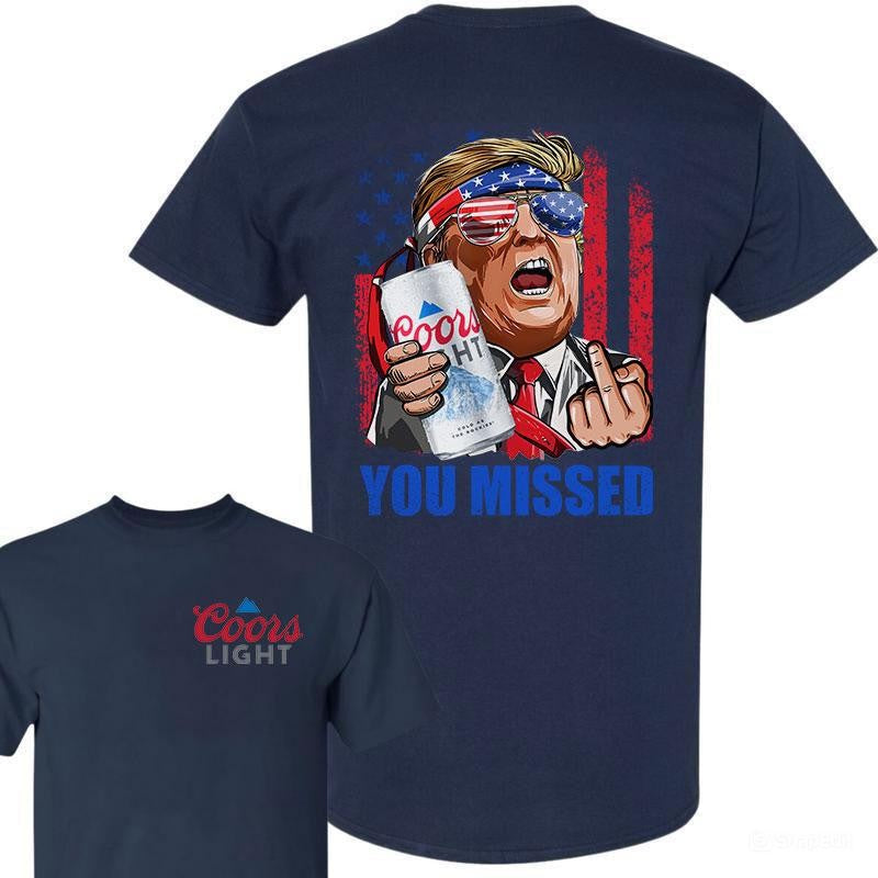 Coors Ligh You Missed Tshirt, Trump Fighting Shirt, Donald Trump 2024 FCK Your Feelings, Trump Arrest This, Make America Great Again, Unisex Tshirt Casual Top Menswear