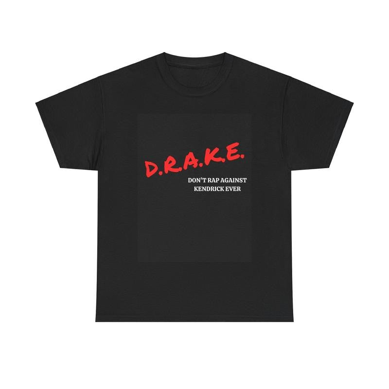 DRAKE  Rap Beef T-Shirt Men's Unisex Women&#39;s Hip Hop Gift BBL Drizzy versus KDot 2024 Certified don&#39;t rap against kendrick