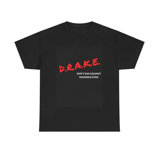 DRAKE  Rap Beef T-Shirt Men's Unisex Women&#39;s Hip Hop Gift BBL Drizzy versus KDot 2024 Certified don&#39;t rap against kendrick