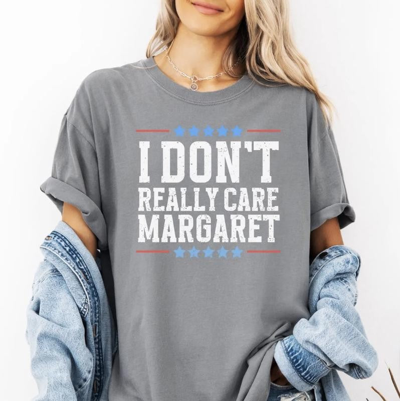 I Dont Really Care Margaret Tshirt, Unisex Trending Republican T-Shirt, Trump Vance 2025 Political TShirt