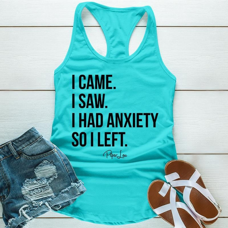 I Came I Saw I Had Anxiety Apparel, Proudly Printed In The USA, Tee / Tank / V Neck Gray / White / Blue / Hot Pink / Orange, #sassy #cute #blackprint