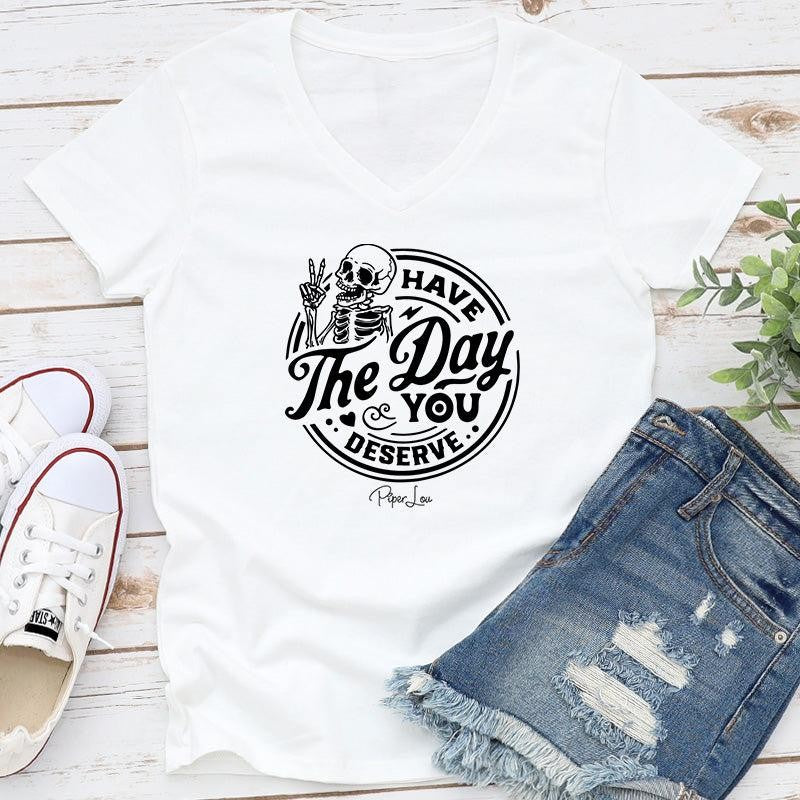 Have The Day You Deserve Apparel, Proudly Printed In The USA, Tee / Tank / V Neck Gray / White / Blue / Hot Pink, #sassy #cute #blackprint