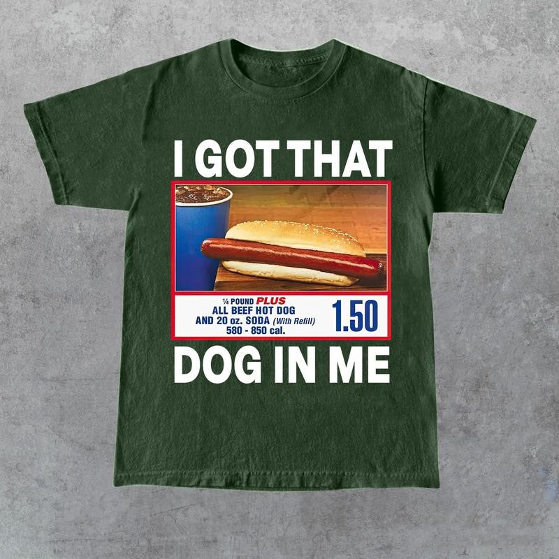 I Got That Hot Dog In Me Vintage Shirt, Keep 150 Dank Meme, Quote Shirt, Out of Pocket Humor, T-shirt Funny, Y2k Trendy Gift for Her Top Crewneck