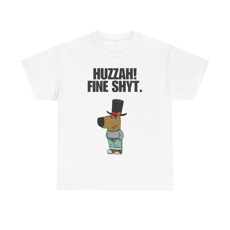 Chill Guy  T-Shirt - Huzzah Fine Shyt - Chill Guy, funny tshirts, meme shirts, viral shirts, Graphic Tee Graphic Love