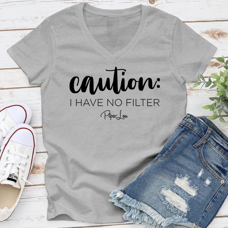 Caution I Have No Filter Apparel, Proudly Printed In The USA, Tee / Tank / V Neck Gray / White / Blue / Hot Pink, #sassy #cute #blackprint