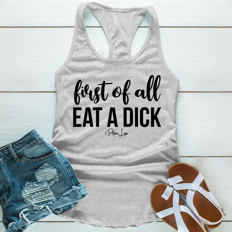 First Of All Eat A D* Apparel, Proudly Printed In The USA, Tee / Tank / V Neck Gray / White / Blue / Hot Pink / Orange, #sassy #cute #blackprint