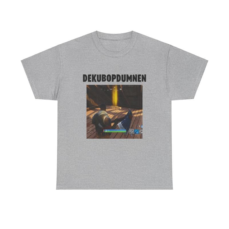 DEKUBOPDUMNEN Fortnite Cotton Tee - Fortnite, Meme Shirt, Funny Shirt, Viral, Graphic Tee