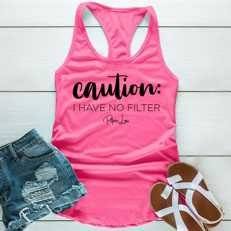 Caution I Have No Filter Apparel, Proudly Printed In The USA, Tee / Tank / V Neck Gray / White / Blue / Hot Pink, #sassy #cute #blackprint