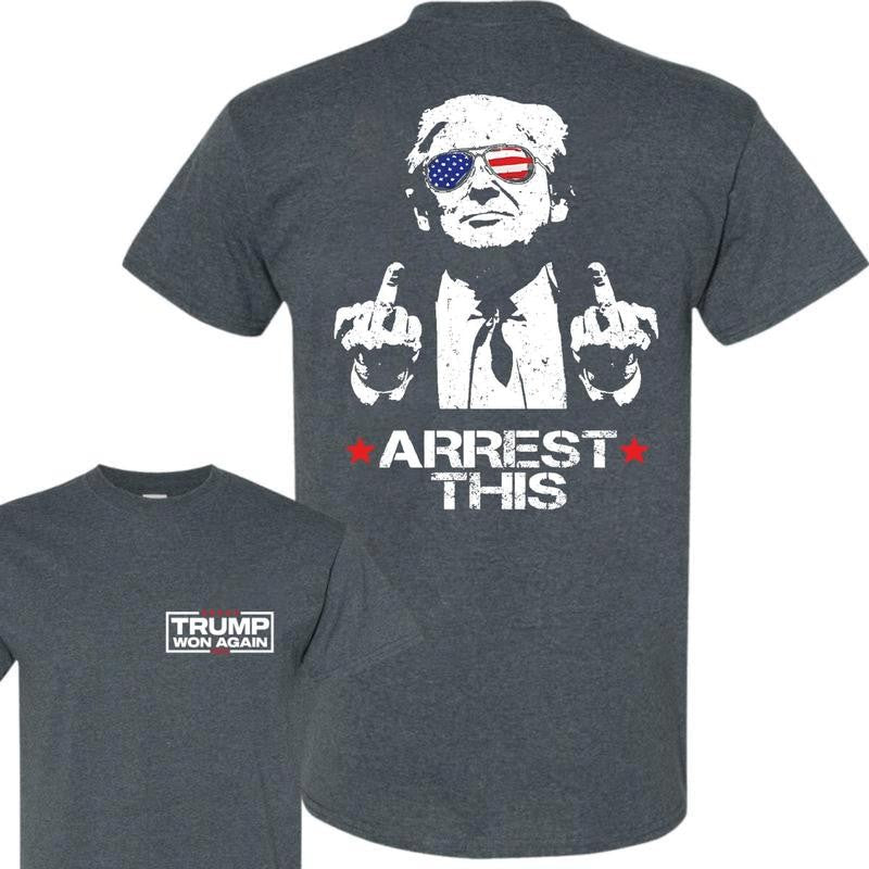 Trump Won Again Unisex T-Shirt,  Trump 47th President of White House, Trump Arrest This, Wins Inauguration Graphic Printed Unisex Classic Cotton Shirt