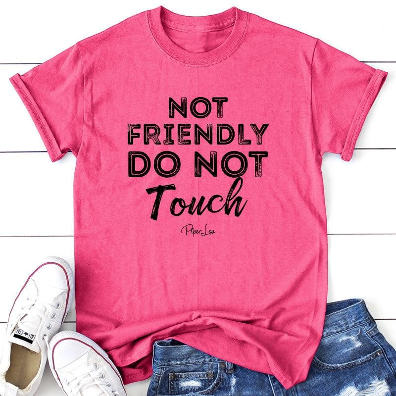 Not Friendly Do Not Touch Apparel, Proudly Printed In The USA, Tee / Tank / V Neck Gray / White / Blue / Hot Pink, #sassy #cute #blackprint