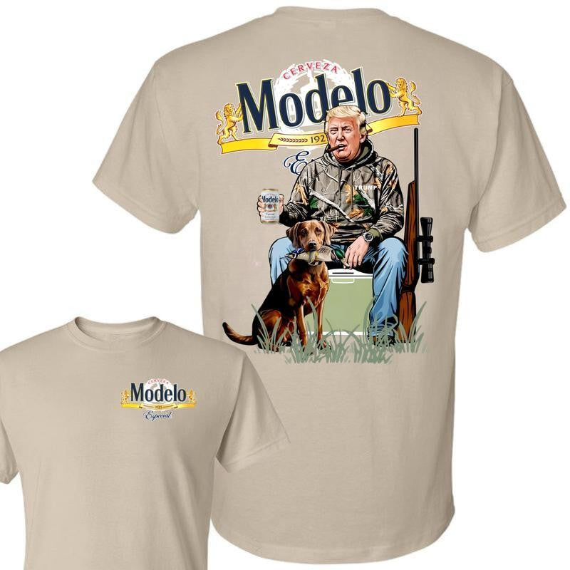 Trump With Modelo Beers 2 Sided T-shirt , Perfect for Outdoorsmen, Hunting Dog T-Shirt, Modelo Hunting Season, Unisex for Men and For Women