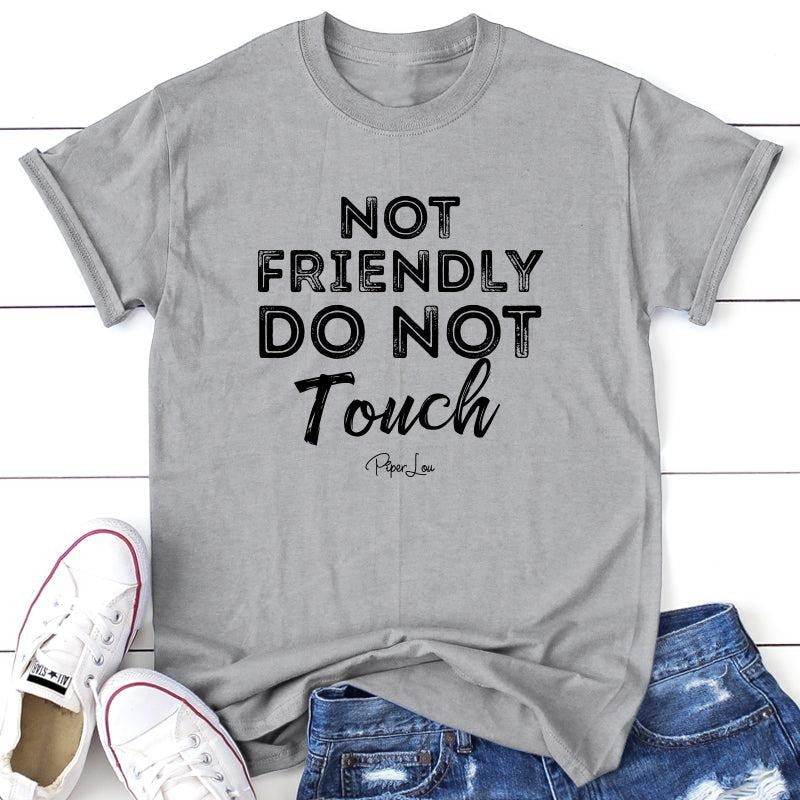 Not Friendly Do Not Touch Apparel, Proudly Printed In The USA, Tee / Tank / V Neck Gray / White / Blue / Hot Pink, #sassy #cute #blackprint